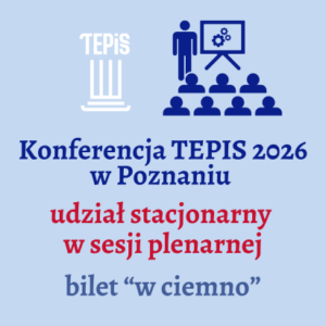 Konferencja PT TEPIS 2026, tylko 2-dniowa sesja plenarna w Poznaniu - bilet w ciemno
