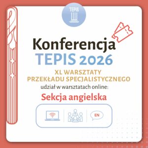 Sekcja ANGIELSKA - Warsztaty Przekładu Specjalistycznego/ONLINE